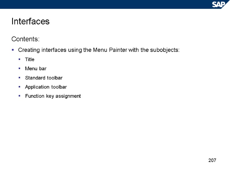 207 Interfaces Contents:  Creating interfaces using the Menu Painter with the subobjects: Title